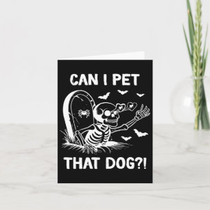 Can I Pet That Dog Halloween Skeleton  Card