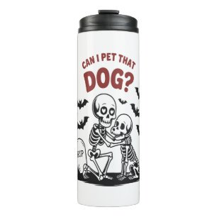Can I Pet That Dog Halloween Thermal Tumbler