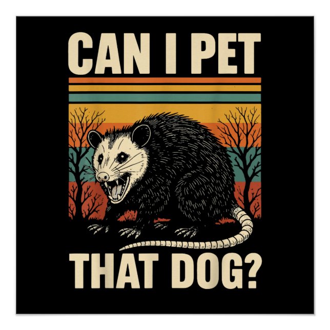 Can I Pet That Dog Opossum Funny Meme Design  Poster (Front)