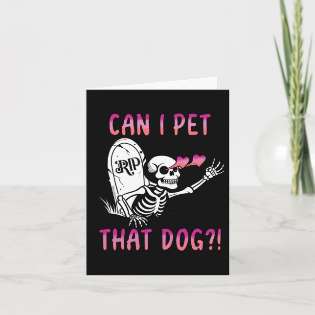 Can I Pet That Dog Skeleton Halloween  Card (Front)