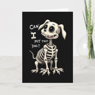 Can I Pet That Dog Skeleton Halloween Gifts Card