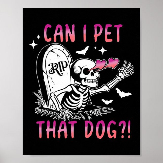 Can I Pet That Dog Skeleton Halloween  Poster (Front)