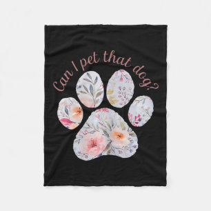 Can I Pet That Dog Watercolor Floral Paw Print  Fleece Blanket