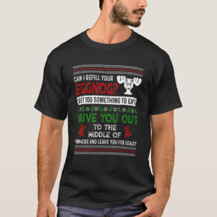 Can I Refill Your Eggnog   Family Christmas Vacati T-Shirt