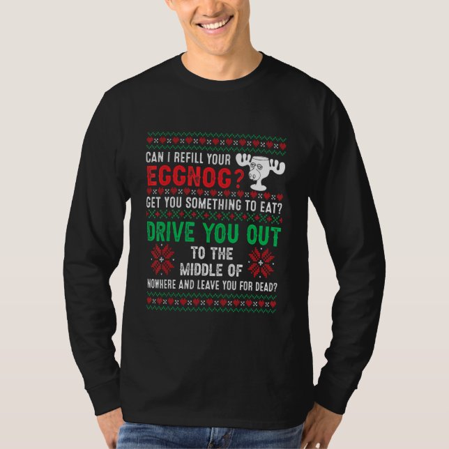 Can I Refill Your Eggnog   Ugly Christmas Holidays T-Shirt (Front)