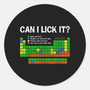 Can Lick- Periodic Table Funny Chemistry Science Classic Round Sticker