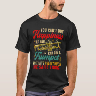 Can Not Buy Happiness But Can Buy A Trumpet Funny  T-Shirt