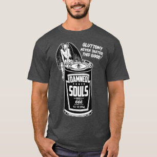 Can Of Damned Human Souls T-Shirt