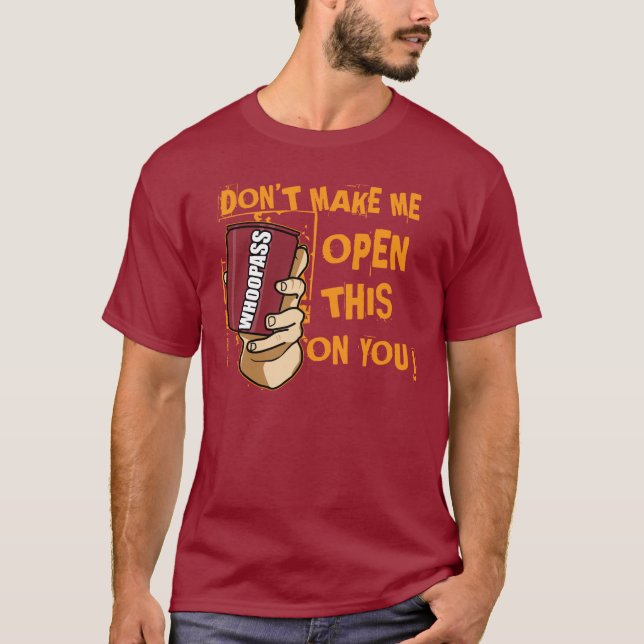 Can of whoopass T-Shirt (Front)