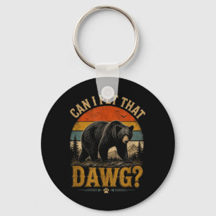 Can Pet Dat Dawg Animal Funny Bear Lover Meme Key Ring