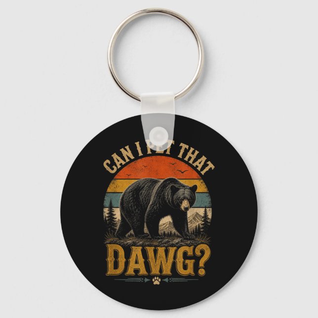 Can Pet Dat Dawg Animal Funny Bear Lover Meme Key Ring (Front)