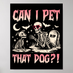 Can Pet That Dog Funny Skeleton And Dog Halloween Poster