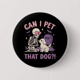 Can Pet That Dog Funny Skeleton Dog Lover 6 Cm Round Badge