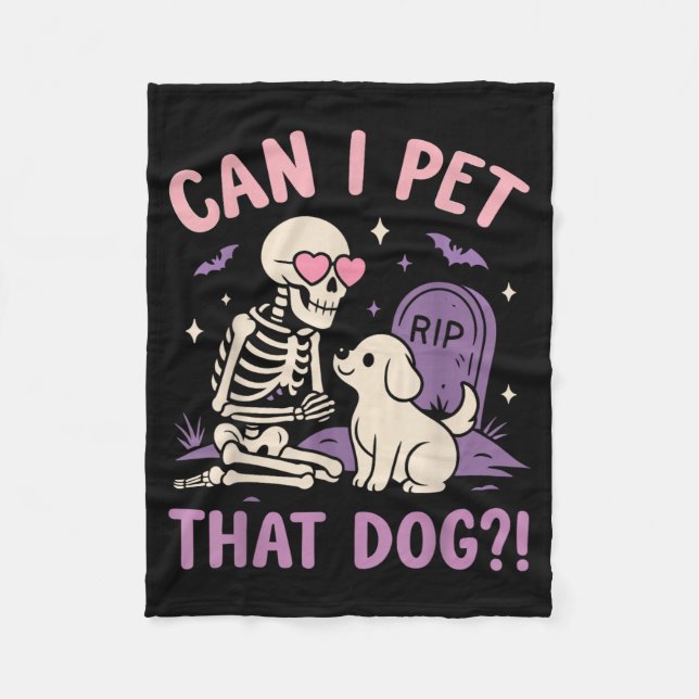 Can Pet That Dog Funny Skeleton Dog Lover Fleece Blanket (Front)