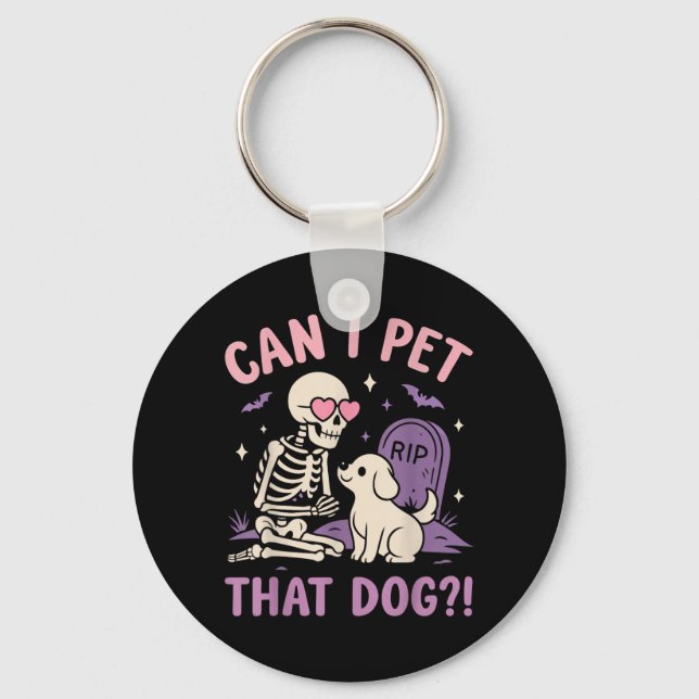 Can Pet That Dog Funny Skeleton Dog Lover Key Ring (Front)