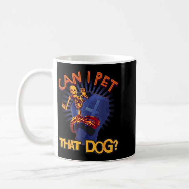 Can Pet That Dog Skeleton In Coffin Funny Coffee Mug (Left)