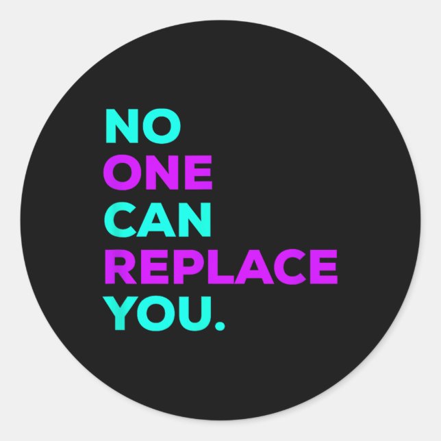 Can Replace You _ Suicide Awareness  Classic Round Sticker (Front)