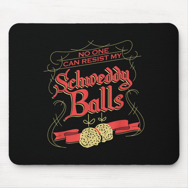 Can Resist My Schweddy Ball Candy Ugly Xmas Appare Mouse Pad (Front)