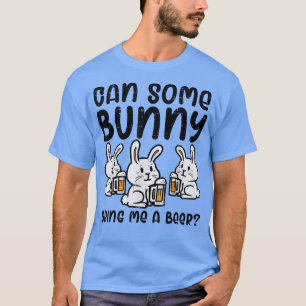 Can Some Bunny Bring Me Cute Funny Happy Easter Da T-Shirt