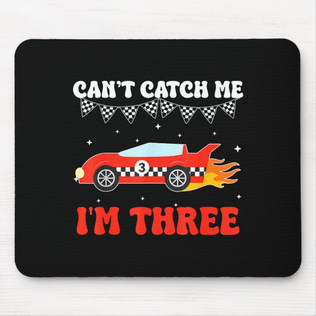 Can’t Catch Me I’m Three 3rd Birthday Red Racing C Mouse Pad (Front)