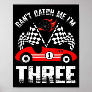 Can’t Catch Me I’m Three 3rd Birthday Red Racing C Poster