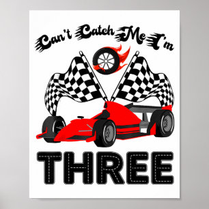 Can’t Catch Me I’m Three 3rd Birthday Red Racing C Poster