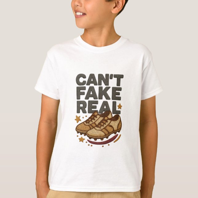 Can’t Fake Real Football Embroidered Design T-Shirt (Front)