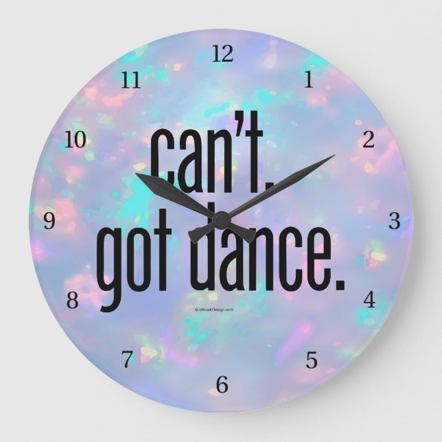 Can’t. Got Dance. Large Clock (Front)