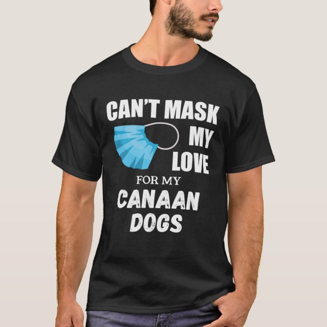 Can t Mask My Love For Canaan Dog Dog T-Shirt (Front)