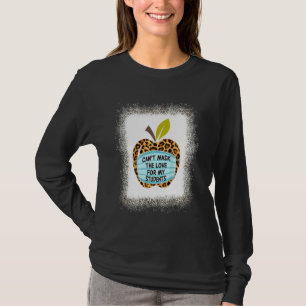 Can T Mask My Love Of Teaching Back To School Teac T-Shirt