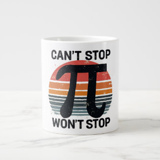 Can’t Stop Won’t Stop Pi Day Large Coffee Mug
