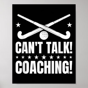Can`t Talk Coaching - Field Hockey Coach Poster