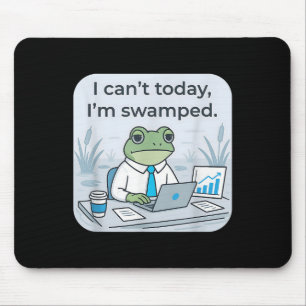 Can’t Today I’m Swamped Funny Frog Meme Graphic Mouse Pad