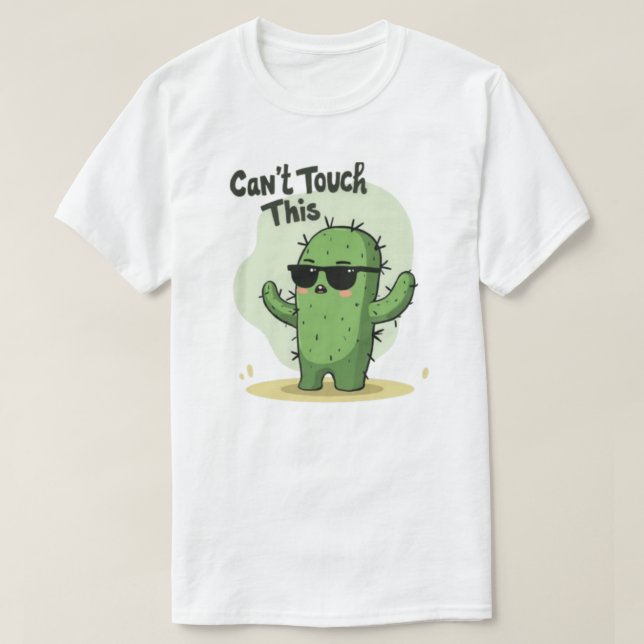 Can’t Touch This Cactus T-Shirt (Design Front)