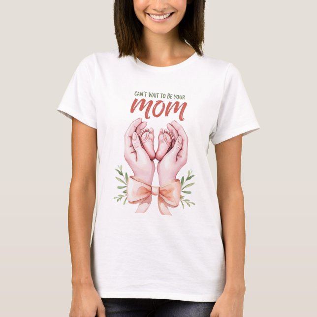 Can’t Wait to Be Your Mum T-Shirt (Front)