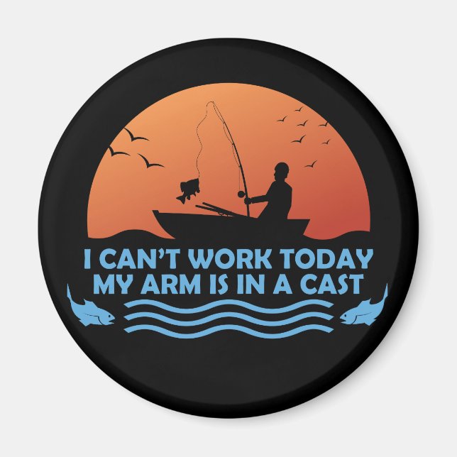 Can’t Work Today My Arm Is In A Cast Magnet (Front)