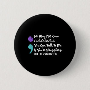 Can Talk To Me Youre Struggling Suicide Awareness 6 Cm Round Badge