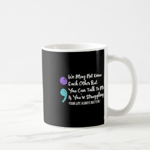 Can Talk To Me Youre Struggling Suicide Awareness Coffee Mug