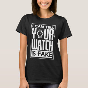 Can Tell Your Watch Is Fake Pocket Watch T-Shirt