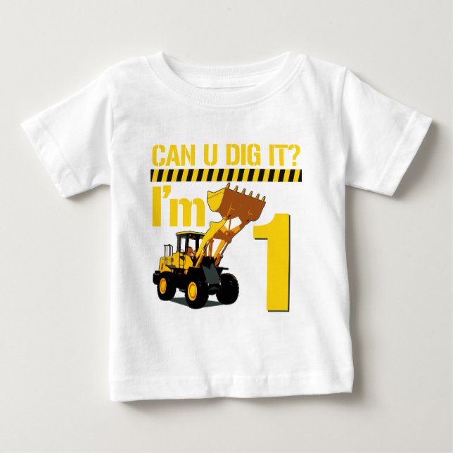 Can U Dig It? I'm 1 Baby T-Shirt (Front)