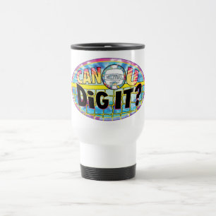 Can U Dig It Tie Dye Travel Mug