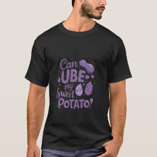 Can UBE My Sweet Potato Playful Ube Funny yam T-Shirt