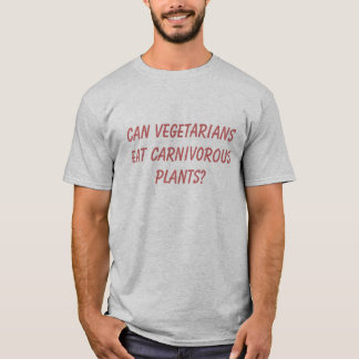 Can vegetarians eat carnivorous plants? T-Shirt