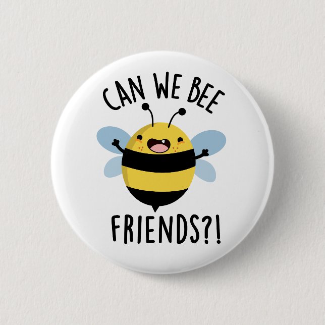 Can We Bee Friends Funny Bug Pun  6 Cm Round Badge (Front)