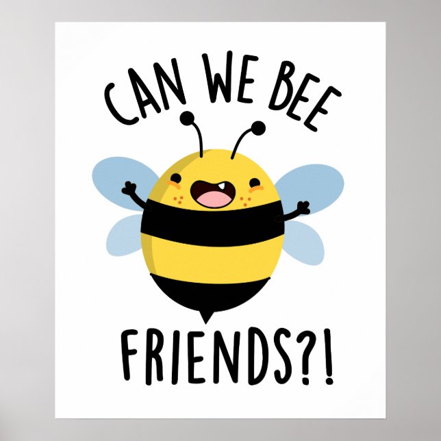 Can We Bee Friends Funny Bug Pun  Poster (Front)