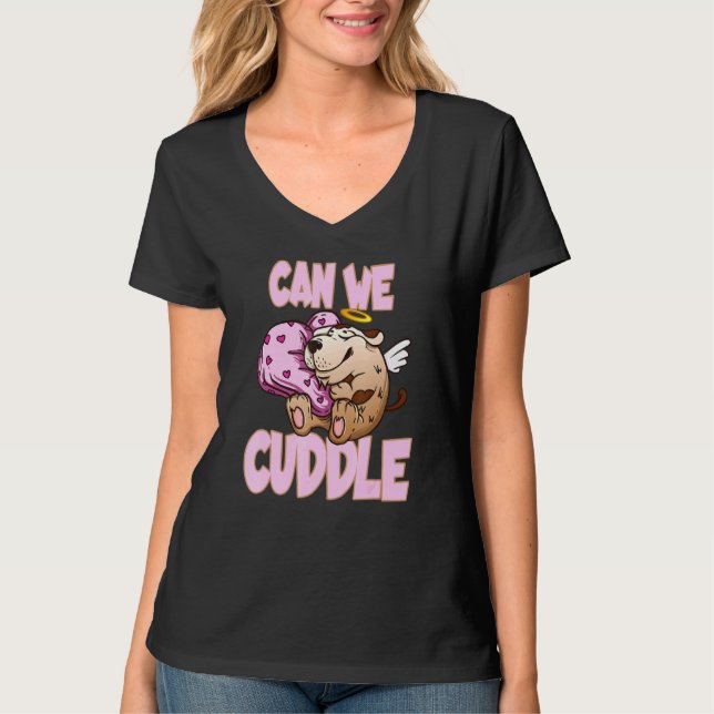 Can We Cuddle For A Cuddly Cuddler T-Shirt (Front)