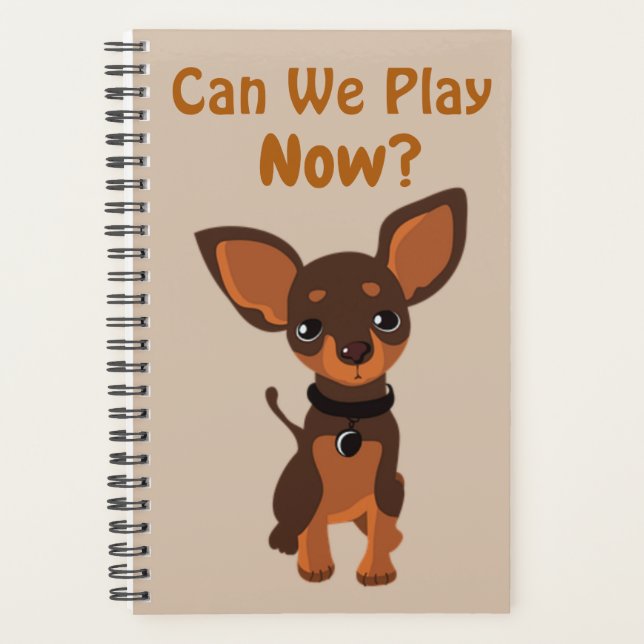 "Can We Play NOW?" Funny Begging Dog Journal Planner (Front)