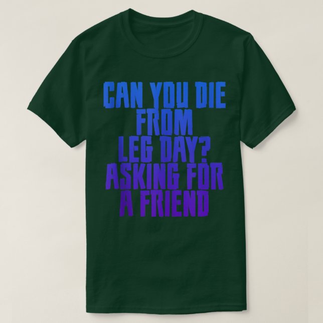 Can You Die From Leg Day, Asking For A Friend Tank (Design Front)