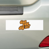 Can You Dig It? Bumper Sticker (On Car)