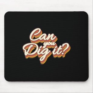 Can You Dig It Soul Sista Soul Brotha Disco Can Yo Mouse Pad
